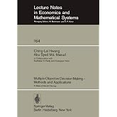 Multiple Objective Decision Making ― Methods and Applications: A State-of-the-Art Survey (Lecture Notes in Economics and Mathematical Systems, 164)