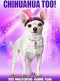 Chihuahua Too!