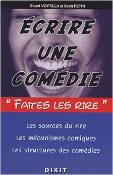 Ecrire une comédie, by Stuart Voytilla Scott Petri Ecrire une comédie, by Stuart Voytilla Scott Petri
