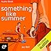Something Like Summer: Something Like..., Book 1 by