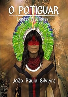 Livro Lendas Brasileiras: O Potiguar (Versão do Autor)