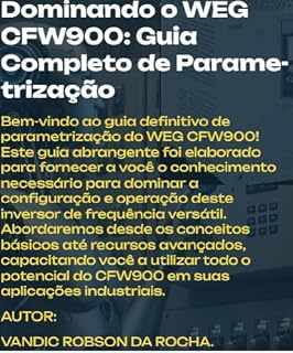 Livro O guia definitivo do Inversor de Frequência CFW900: Tenha o máximo de eficiência energética instalando inversores de Frequência da Weg.