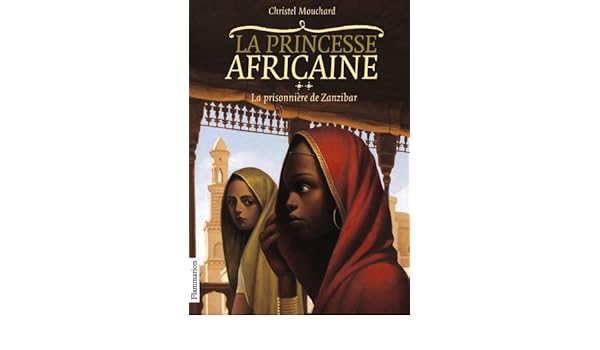 La Princesse Africaine Tome 2 La Prisonnière De Zanzibar - 