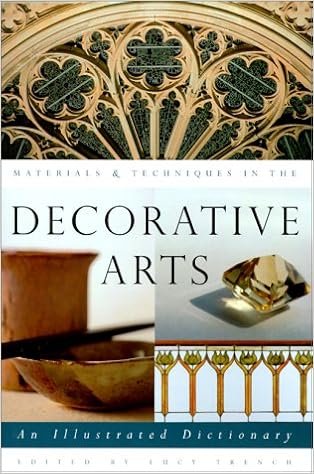 Materials Techniques In The Decorative Arts An Illustrated