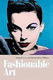 Fashionable Art by Adam Geczy, Jacqueline Millner