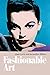 Fashionable Art by Adam Geczy, Jacqueline Millner