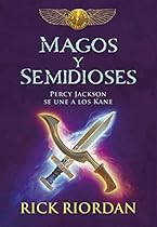 Magos y semidioses: Percy Jackson se une a los Kane (Spanish Edition) Magos y semidioses: Percy Jackson se une a los Kane (Spanish Edition)