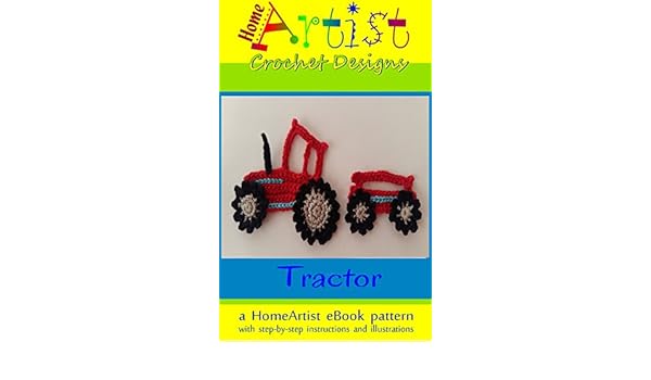 Crochet Pattern Tractor Applique Homeartist Design Kindle - 