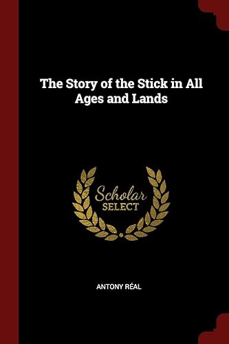 Download The Story of the Stick in All Ages and Lands PDF