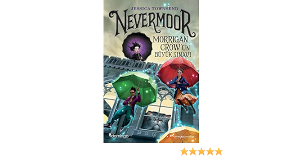 Nevermoor Morrigan Crow Un Buyuk Sinavi Jessica Townsend 9786051980805 Amazon Com Books