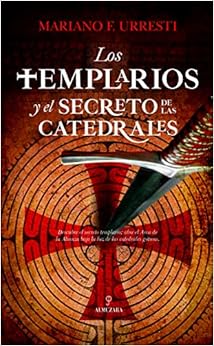 Los templarios y el secreto de las catedrales