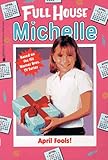 April Fools! (Full House Michelle)