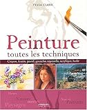 Peinture : Toutes les techniques by