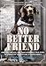 No Better Friend: Young Readers Edition: A Man, a Dog, and Their Incredible True Story of Friendship and Survival in World War II
