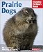 Prairie Dogs (Complete Pet Owner's Manual) by Sharon L. Vanderlip D.V.M.