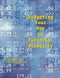 Budgeting Your Way to Financial Stability, Ruegg, Debra L. and Fraser, Terry M., 0965220885