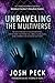 Unraveling the Multiverse: The Christian s Guide to Quantum Physics, Entities from Higher Realities, Strange Technologies, and Ancient Prophecies Being Fulfilled Today