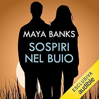 Maya Banks - KGI 4. Sospiri nel buio (2018). mp3 - 128kbps