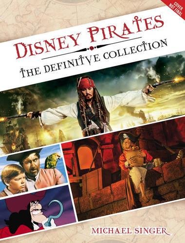 Disney Pirates: The Definitive Collector’s Anthology: Ninety years of pirates in Disney feature films, television shows, and parks. (Disney Editions Deluxe) Disney Pirates: The Definitive Collector’s Anthology: Ninety years of pirates in Disney feature films, television shows, and parks. (Disney Editions Deluxe)