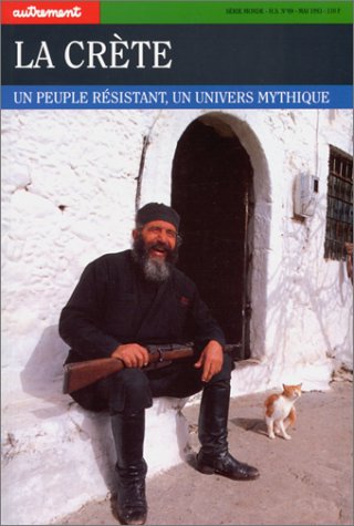La Crète. Un peuple résistant, un univers mythique by Ismini Vlavianou, Christian Cogné