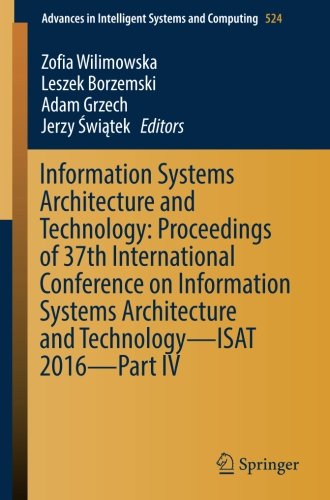 Information Systems Architecture and Technology: Proceedings of 37th International Conference on Information Systems Architecture and Technology - ... in Intelligent Systems and Computing)