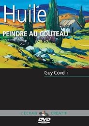 Huile Peindre Au Couteau Guy Covelli Vol 1
