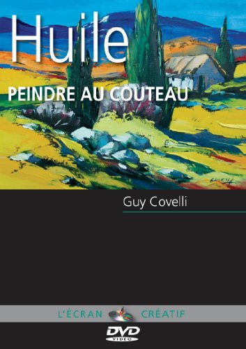 Huile Peindre Au Couteau Guy Covelli Vol 1