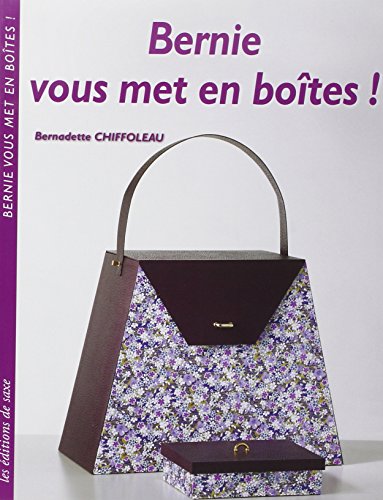 BERNIE VOUS MET EN BOÎTES (French Edition) by Bernadette CHIFFOLEAU