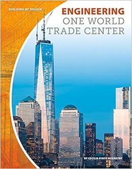 Engineering One World Trade Center Building By Design Cecilia