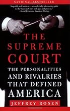 The Supreme Court: The Personalities and Rivalries That Defined America