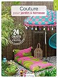 Couture pour jardin & terrasse : Avec patrons by