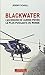 Blackwater: L'ascension de l'armée privée la plus puissante du monde (Essais sciences humaines et politiques) (French Edition) by 