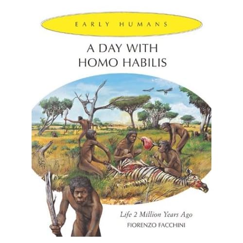A Day With Homo Habilis: Life 2,000,000 Years Ago (Early Humans)