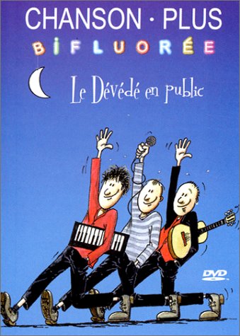 Chanson Plus Bifluorée - Le Dévédé En Public
