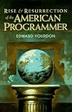 Rise & Resurrection of the American Programmer (Yourdon Press Computing Series) cover
