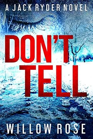 DON'T TELL (Jack Ryder Book 7) - Kindle edition by Willow Rose. Romance