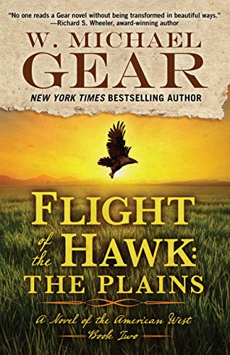 Flight of the Hawk: The Plains (A Novel of the American West) by W. Michael Gear