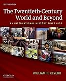 The Twentieth-Century World and Beyond: An International History since 1900