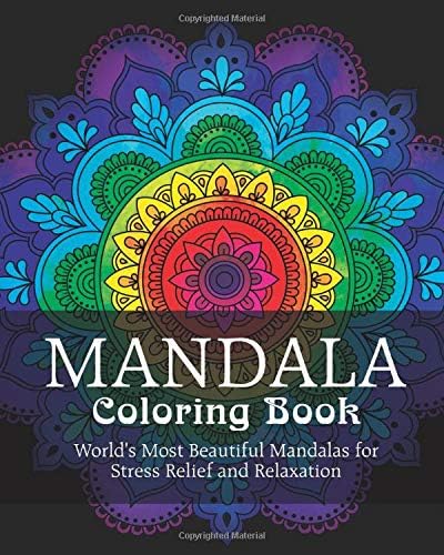 Mandala Coloring Book: World's Most Beautiful Mandalas for Stress Relief and Relaxation (Mandala Coloring Books)