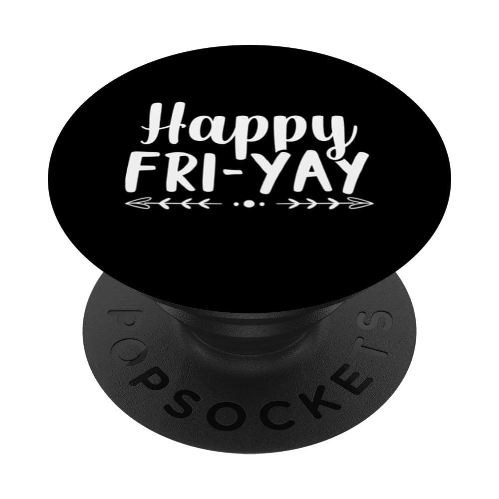 Happy Fri Yay Weekend Party Leisure PopSockets Swappable PopGrip