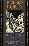 Achieving Our Country : Leftist Thought in Twentieth-Century America