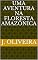Livro Uma aventura na Floresta Amazônica