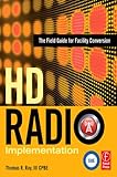 HD Radio Implementation: The Field Guide for Facility Conversion by 