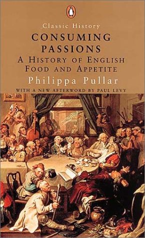 Download Consuming Passions A History Of English Food And Appetite Classic History Pdf By Philippa Pullar Raiturnlemi