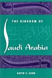 The Kingdom of Saudi Arabia, David E. Long, 0813014735
