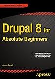 Drupal 8 for Absolute Beginners