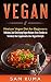 Vegan: Mexican Vegan Diet for Beginners: Delicious, Soul-Satisfying Vegan Recipes (from Tamales to T by Sam Kuma