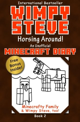 Wimpy Steve Book 2: Horsing Around! (An Unofficial Minecraft Diary Book) (Minecraft Diary: Wimpy Steve)