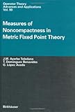 Measures of Noncompactness in Metric Fixed Point Theory, Ayerbe, J. M. and Benavides, T. Dominguez, 3764357940