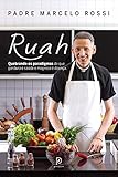 Ruah: Quebrando Os Paradigmas de Que Gordura eh Saude e Magreza eh Doenca (Em Portugues do Brasil)